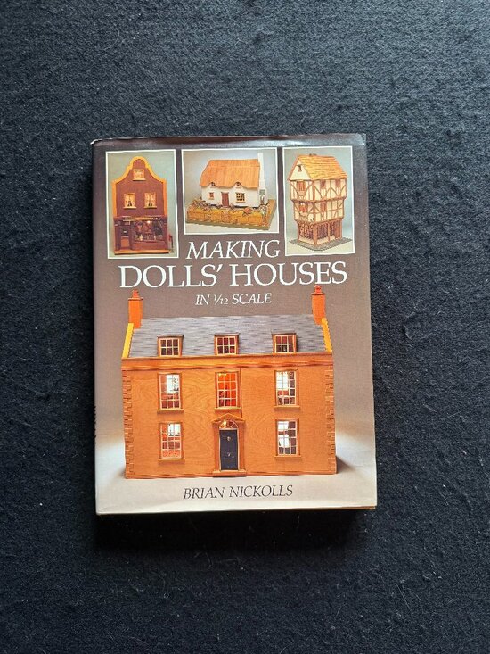 Other - “Making Dolls’ Houses In 1/12 Scale” Hardcover Book by: Brian Nickolls